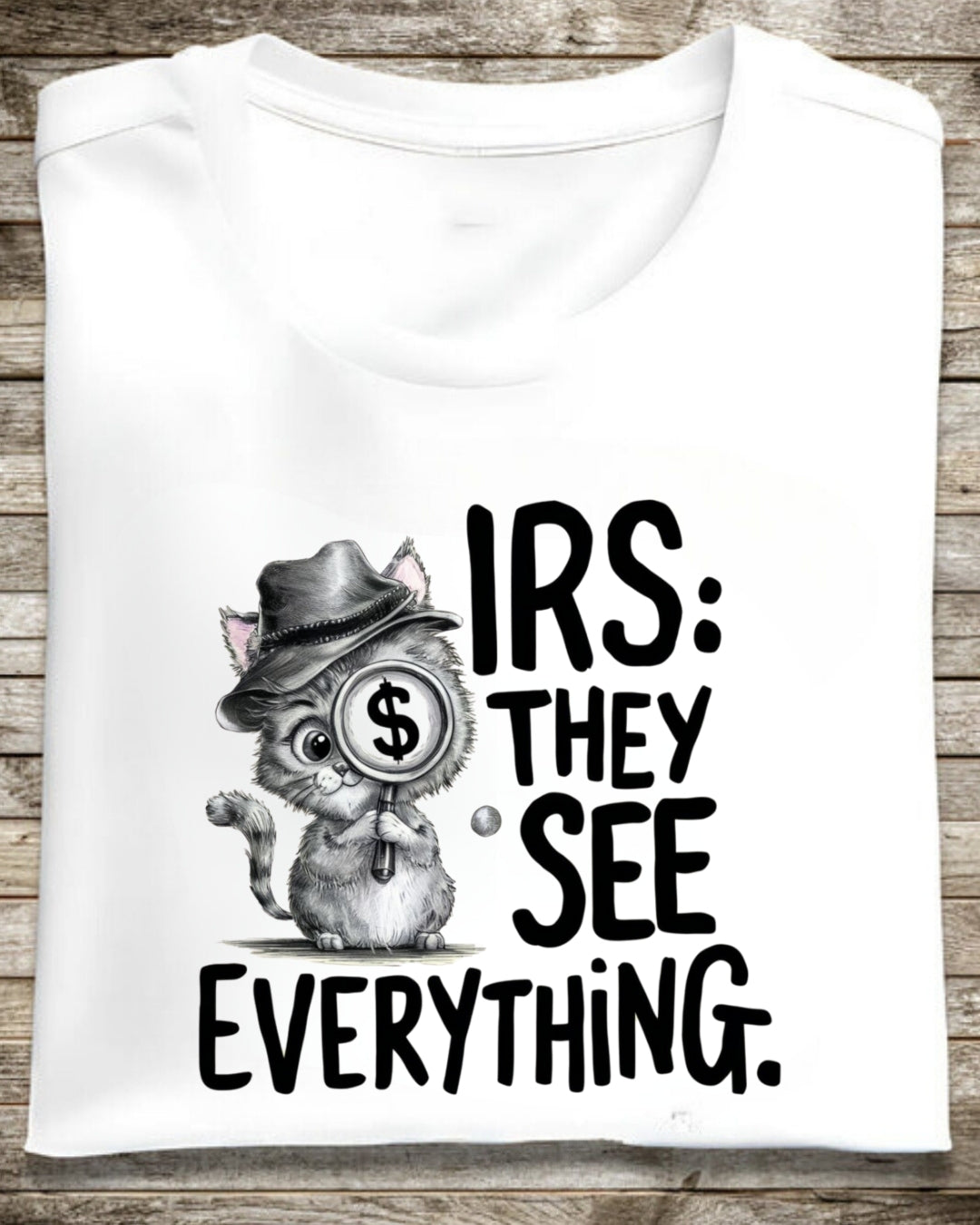 Irs They See Everything Cotton T-Shirt