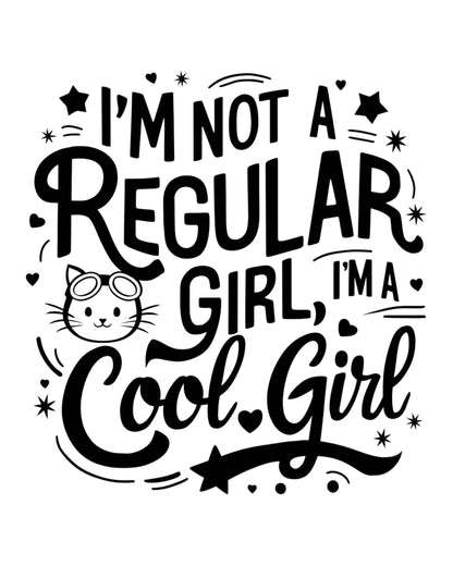 I am Not Regular Girl I am Cool Girls Kid Cotton T-Shirt