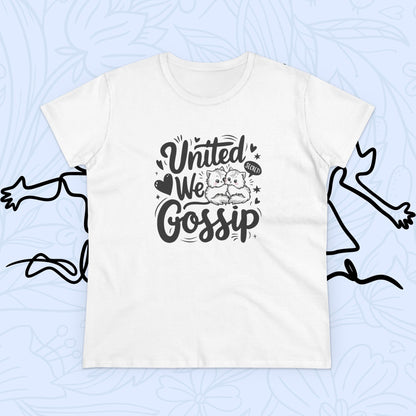 United We Gossip Women Cotton Tshirt