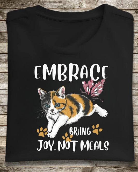 Embrace Bring Joy Not Meal Cotton Tshirt