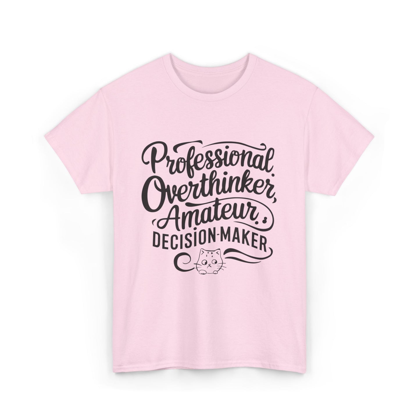 Professional Overthinker Amature Descision Maker Unisex Cotton T-Shirt