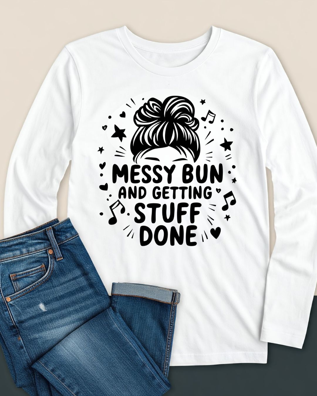 Messy Bun Getting Stuff Done Cotton Long Sleeve Tshirt