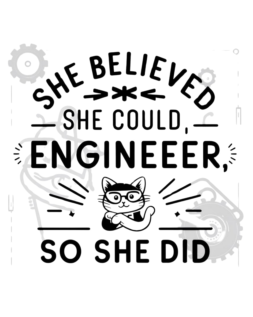 She Belive She Could Engineer  Cotton T-Shirt