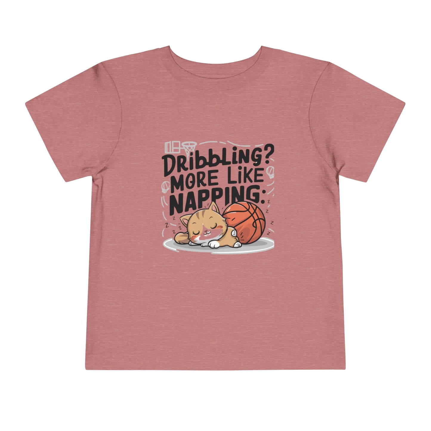 Dribbling More Like Napping Toddler Cotton T-Shirt
