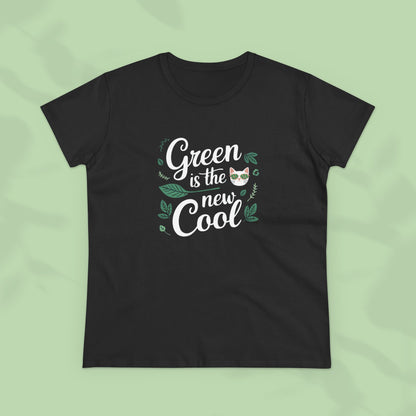 Green Is The New Cool Cotton Women Tshirt