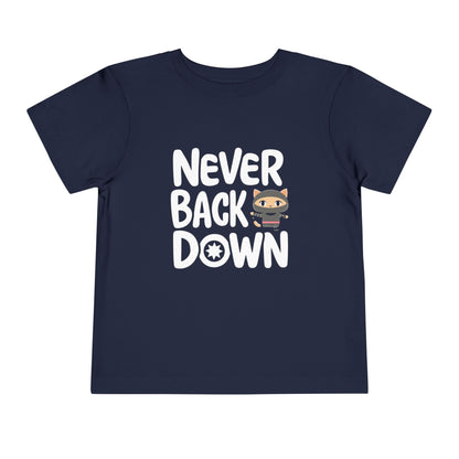 Never Back Down Toddler Cotton T-Shirts