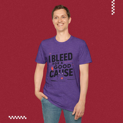 I Bleed For Good Cause Cotton T-Shirt