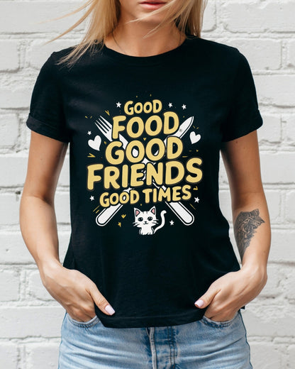 Good Food Good Friend Good Time Cotton T-Shirt