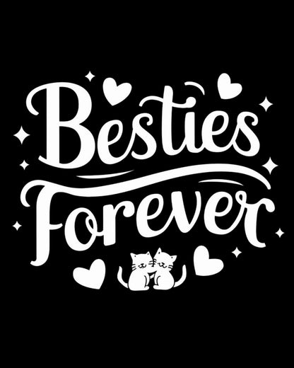 Bestie Forevers Cotton T-Shirt