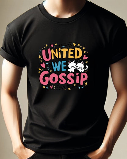 United We Gossip Cotton T-Shirt
