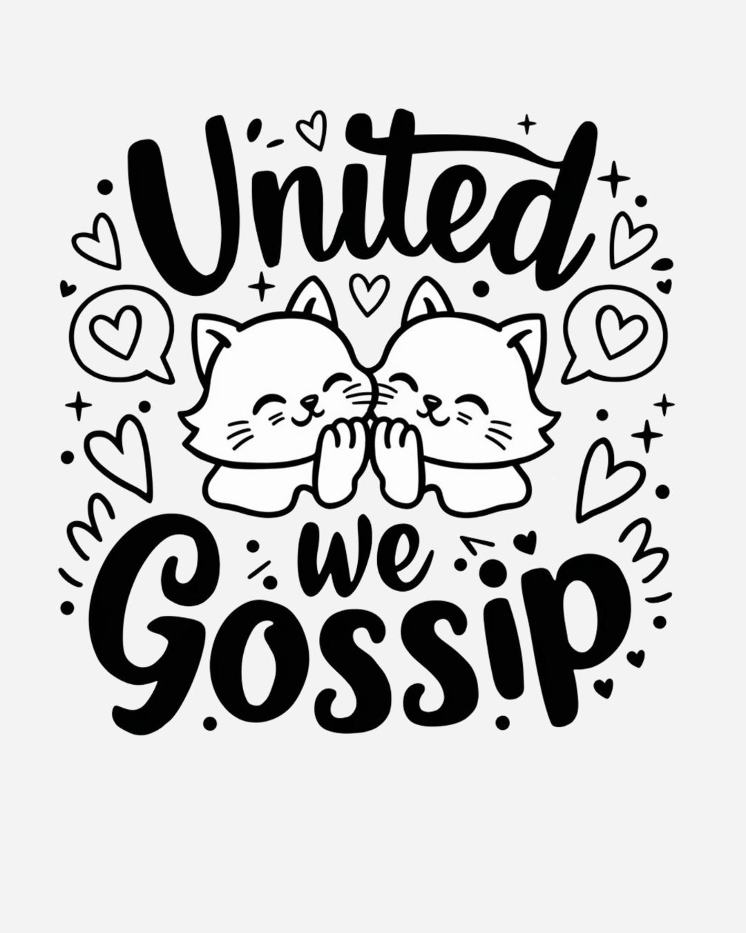 United We Gossips Cotton T-Shirt