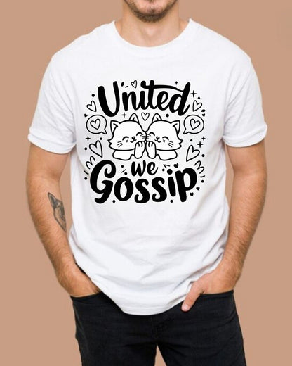 United We Gossips Cotton T-Shirt