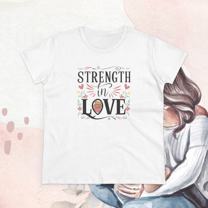 Strength In Love Women Cotton Tshirt