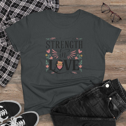 Strength In Love Women Cotton Tshirt