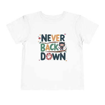Never Back Down Shirts Toddler Cotton T-Shirts