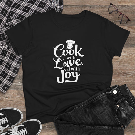 Cook With Love Eat With Joy Women Cotton Tshirts