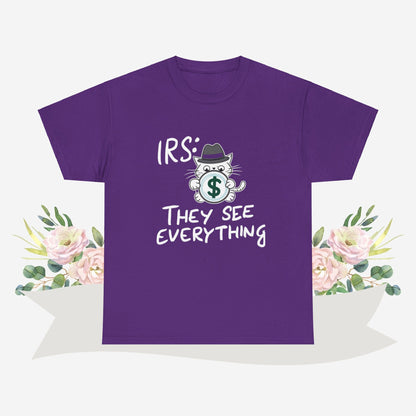 Irs They See Everything Cotton Tshirt