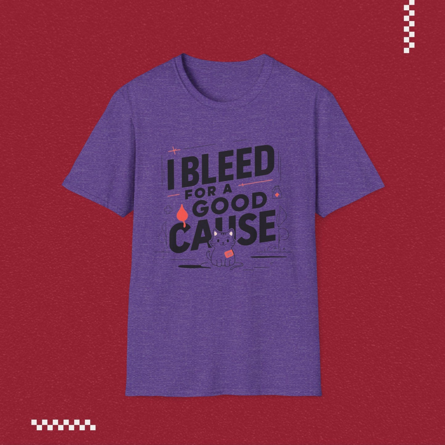 I Bleed For Good Cause Cotton T-Shirt
