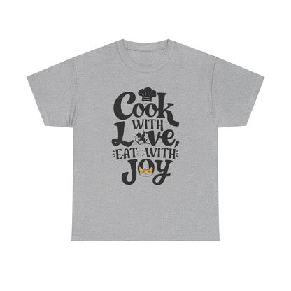 Cook With Love Eat With Joy Unisex Cotton T-Shirts