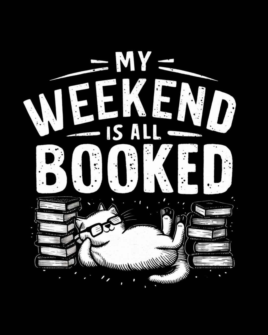 My Weekend Is Booked Book Lovers T-Shirt
