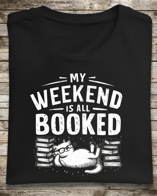 My Weekend Is Booked Book Lovers T-Shirt