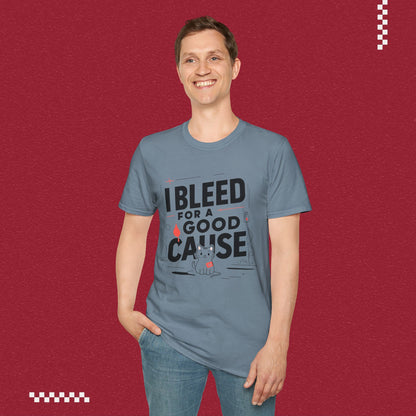 I Bleed For Good Cause Cotton T-Shirt