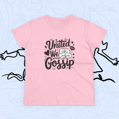 United We Gossip Women Cotton Tshirt