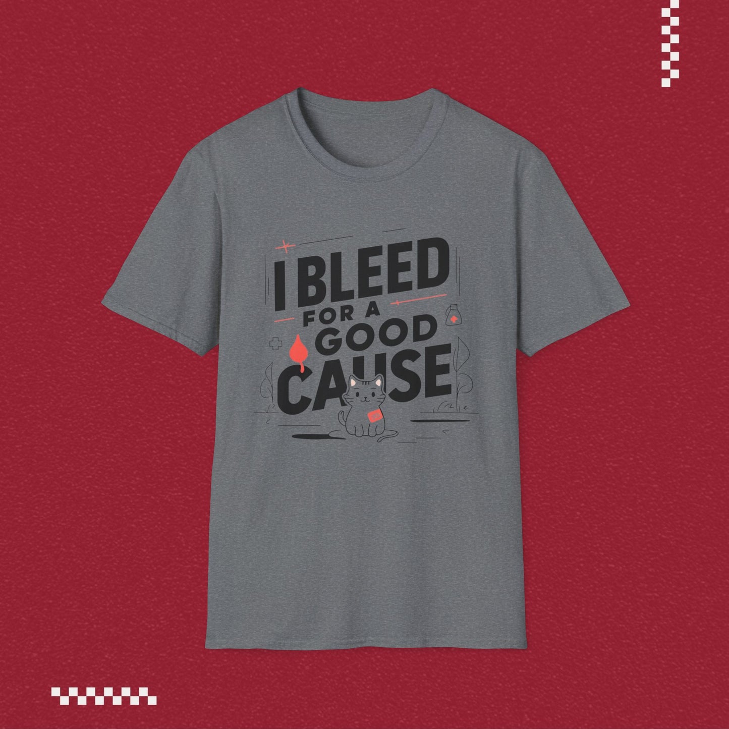 I Bleed For Good Cause Cotton T-Shirt