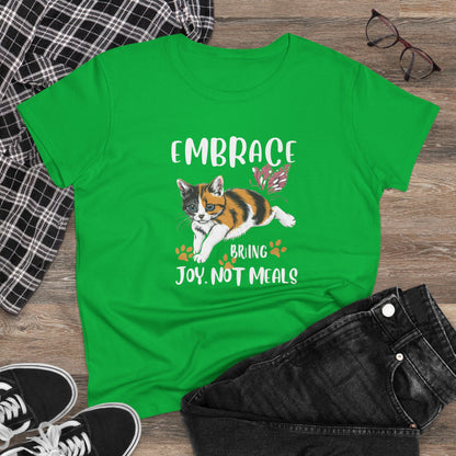 Embrace Bring Joy Not Meal Women Cotton Tshirt