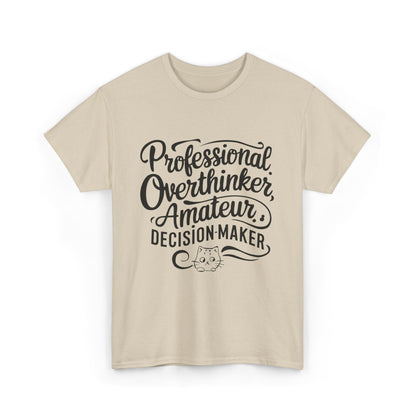 Professional Overthinker Amature Descision Maker Unisex Cotton T-Shirt