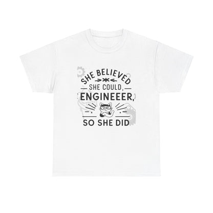 She Belive She Could Engineer  Cotton T-Shirt