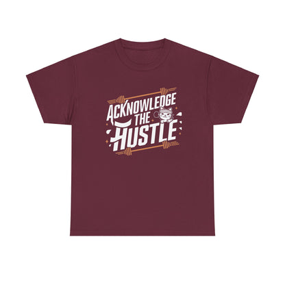 Acknowledge The Hustle T-Shirt