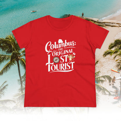 Columbus The Original Lost Tourist Women Cotton Tshirt
