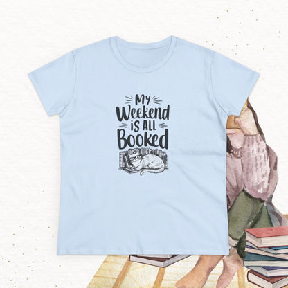 My Weekend Is All Booked  Book Lover Women T-Shirt