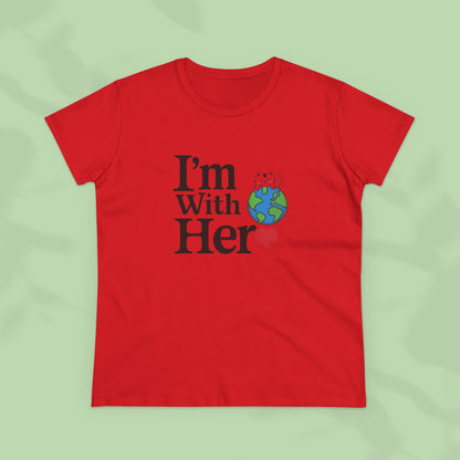 I am With Her Women Cotton Tees
