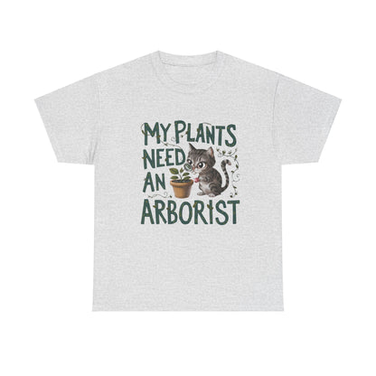 My Plant Need Arborist Cotton T-Shirt