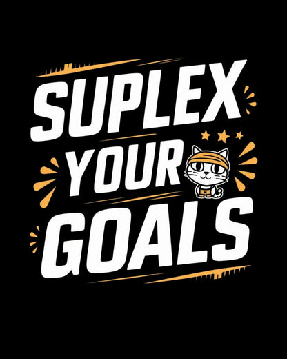 Suplex Your Goals Cotton T-Shirt