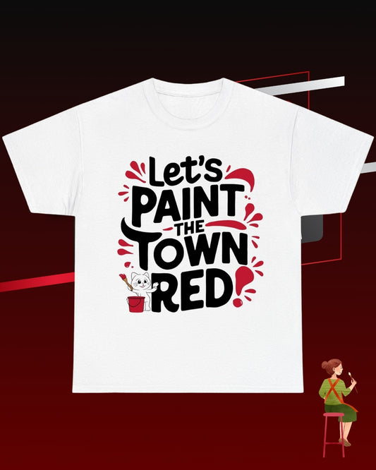 Let Paint Town Red Idiom Cotton T-Shirt