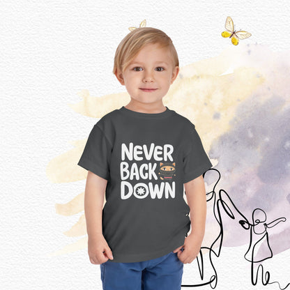 Never Back Down Toddler Cotton T-Shirts