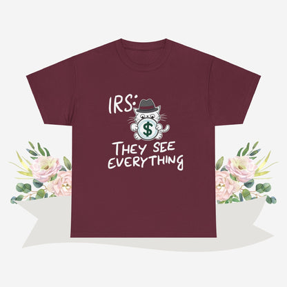 Irs They See Everything Cotton Tshirt