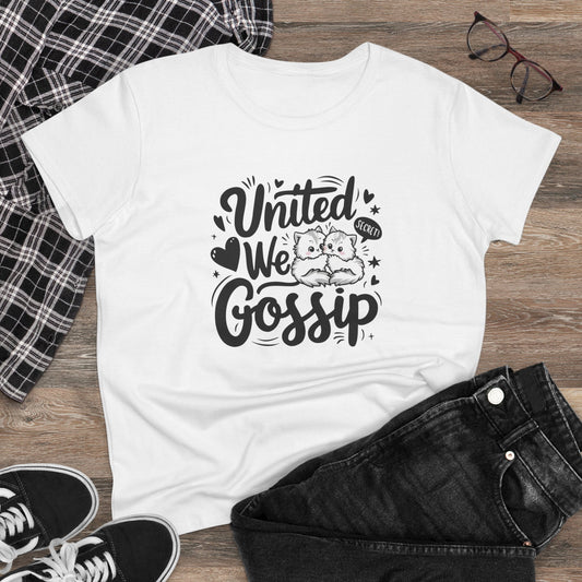 United We Gossip Women Graphic Tshirts