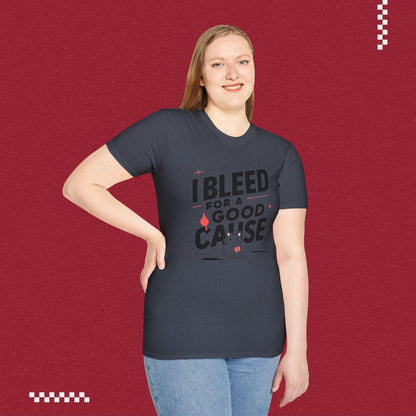 I Bleed For Good Cause Cotton T-Shirt