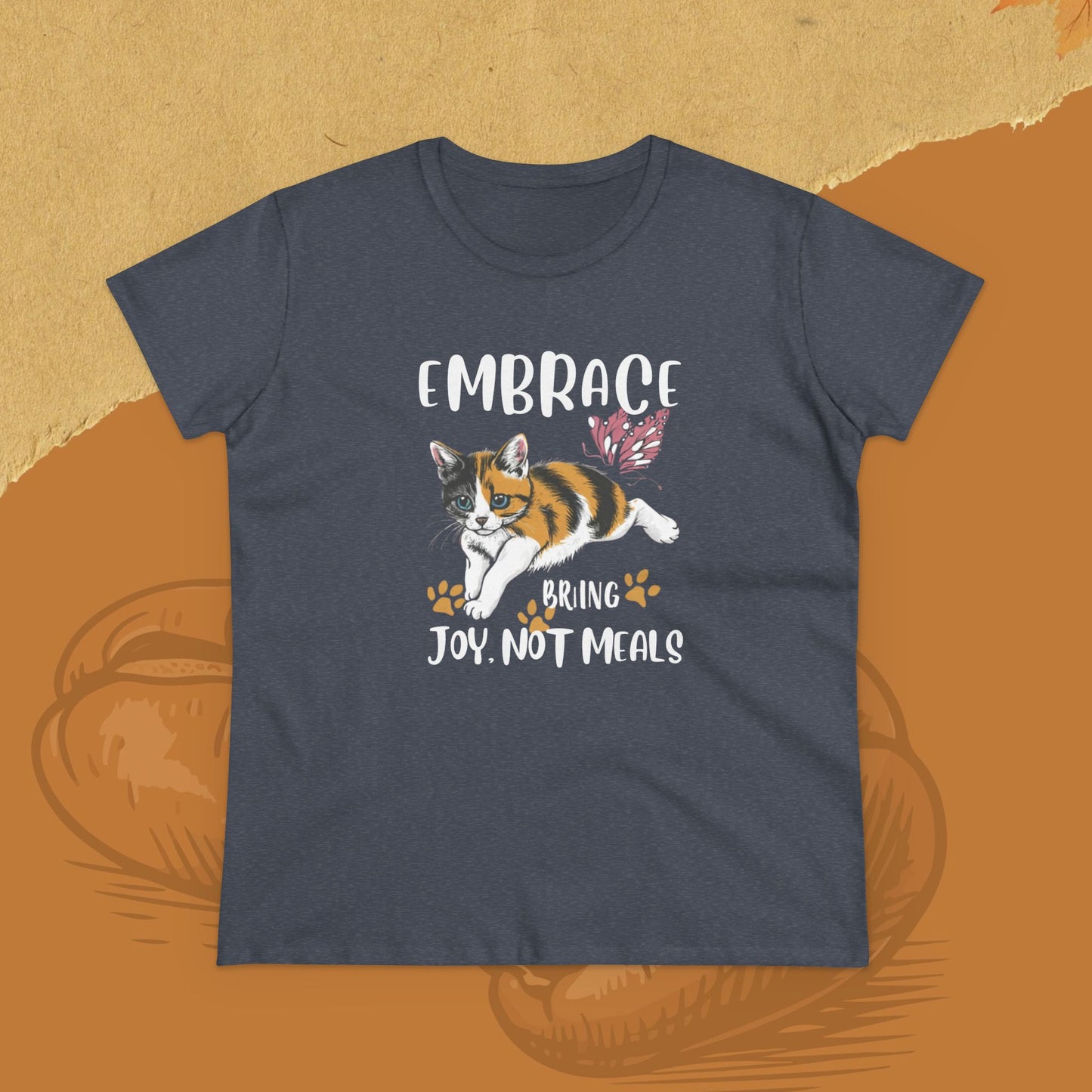 Embrace Bring Joy Not Meal Women Cotton Tshirt