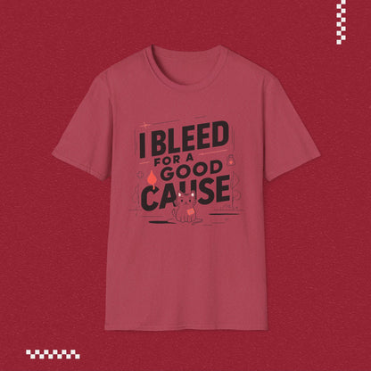 I Bleed For Good Cause Cotton T-Shirt