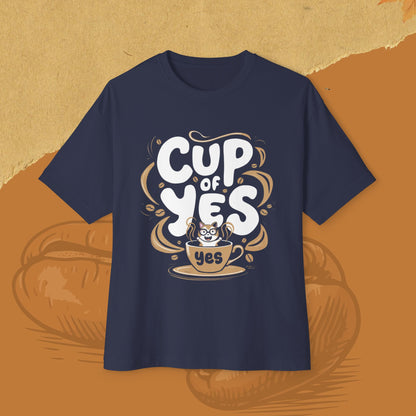 Cup of Yes Unisex Coffeelover Oversized Boxy Tshirt