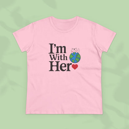 I am With Her Women Cotton Tees