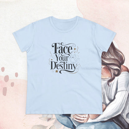 Face Your Destiny Women Cotton Tshirt