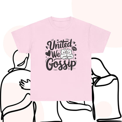 United We Gossip Cotton T-Shirt