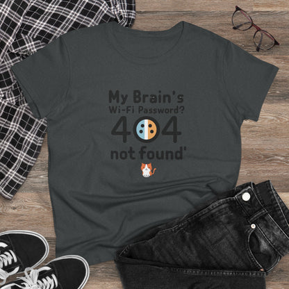 My Brain WiFi Password 404 Not Found Women Cotton Tshirt
