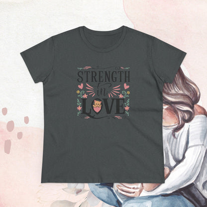 Strength In Love Women Cotton Tshirt